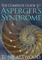 The Complete Guide to Asperger's Syndrome By Tony Attwood Book Cover